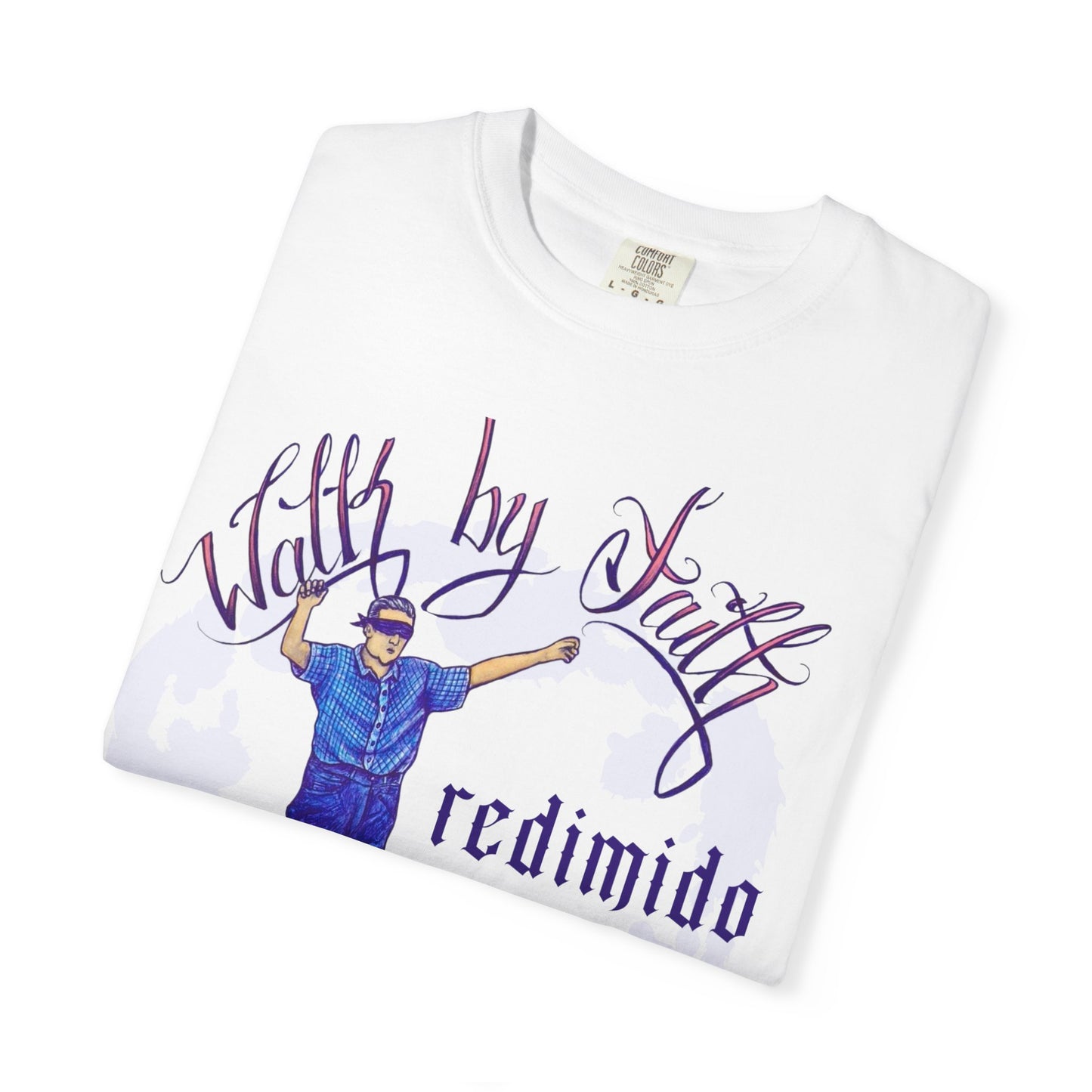 Walk by Faith, Not by Sight Comfort Colors Tshirt